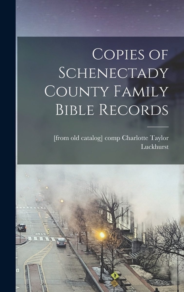 Copies Of Schenectady County Family Bible Records van