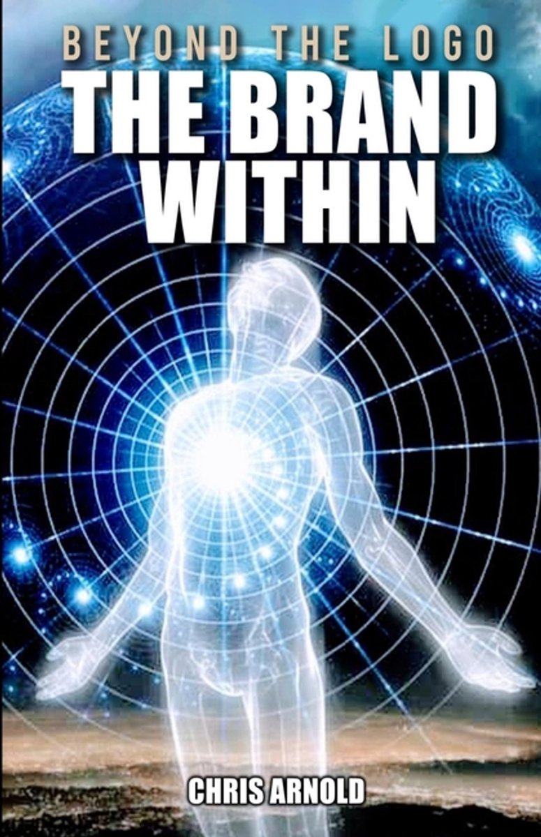 Beyond The Logo - The Brand Within van Chris Arnold