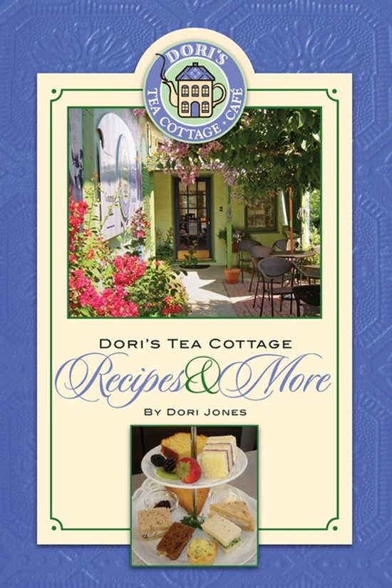 Dori's Tea Cottage Recipes and More - cover