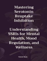 Mastering Serotonin Reuptake Inhibition
