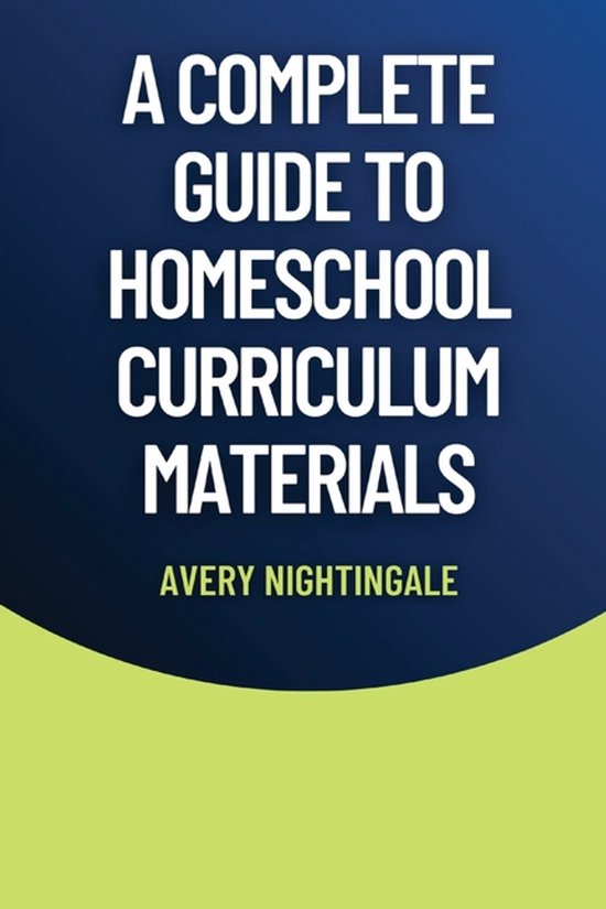 A Complete Guide to Homeschool Curriculum Materials - cover