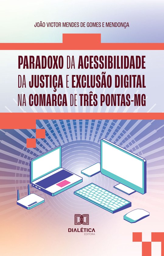 Paradoxo da acessibilidade da justiça e exclusão digital n ... - cover