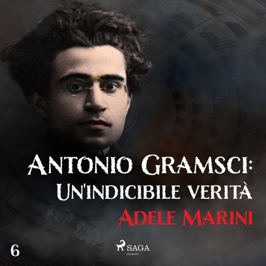 Antonio Gramsci: Un'indicibile verità - cover