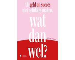Als geld en succes niet gelukkig maken, wat dan wel?
