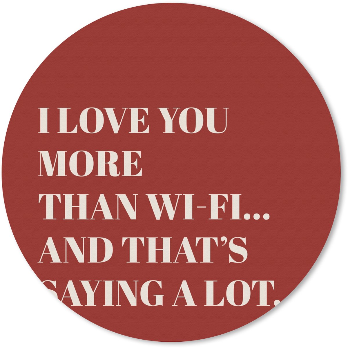 Muismat rond 30x30 cm - Mousepad Rood - Quote - Liefde - Ronde muismatten