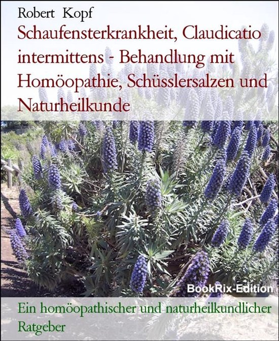 Schaufensterkrankheit, Claudicatio intermittens - Behandlung mit Homöopathie, Schüsslersalzen und Naturheilkunde