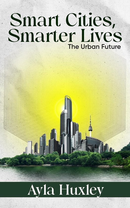 Smart Cities, Smarter Lives - The Urban Future - cover