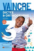 Vaincre - Dictée & Orthographe - 3e année
