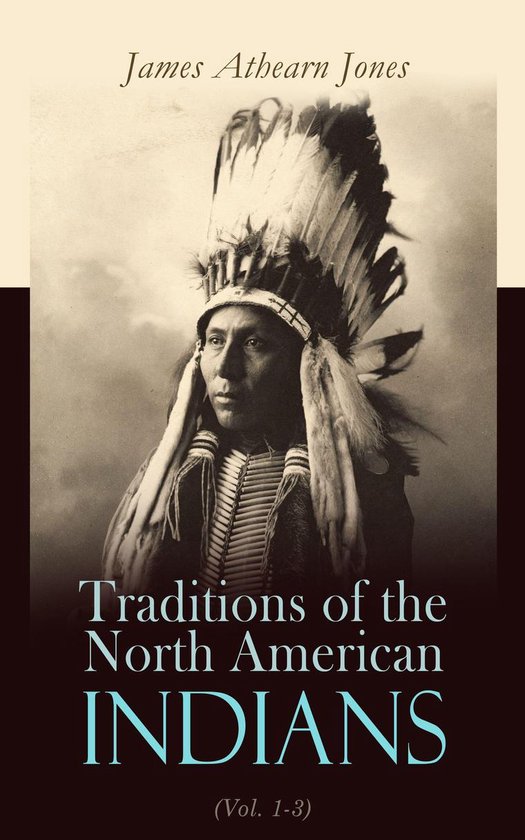 Traditions of the North American Indians (Vol. 1-3) - cover