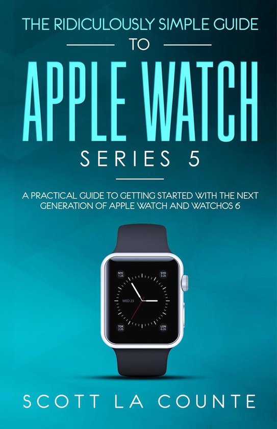 The Ridiculously Simple Guide to Apple Watch Series 5 - cover