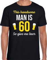 Verjaardag t-shirt 60 jaar - this handsome man is 60 give beer - zwart - heren - zestig cadeau shirt M