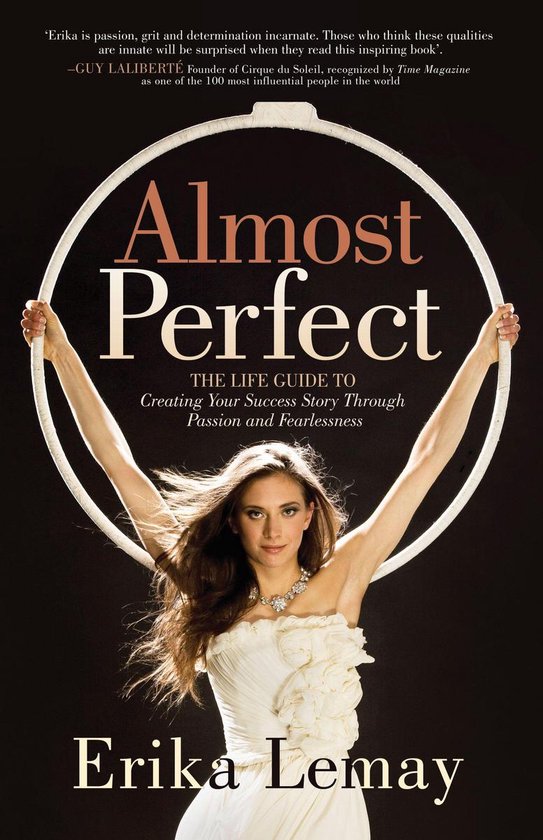 Couverture du livre montrant Erika Lemay dans une robe blanche, tenant un cerceau. Titre: Almost Perfect.