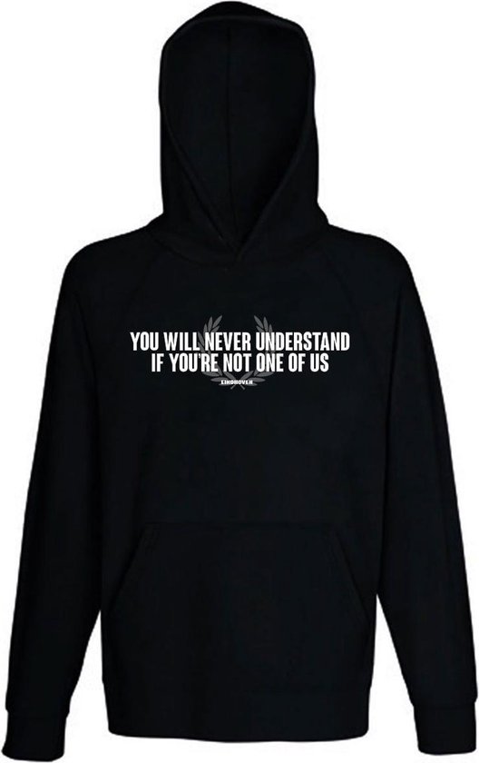 You will never understand if you are not one of us Trui met capuchon | Eindhoven | hoodie | 040 | unisex | sweater | Zwart