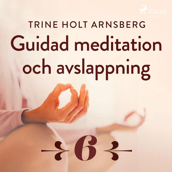Guidad meditation och avslappning - Del 6 - cover