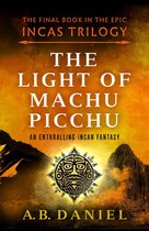 The Incas Trilogy 3 - The Light of Machu Picchu