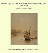 What Led To The Discovery of the Source of The Nile