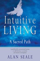 Intuitive Living: A Sacred Path