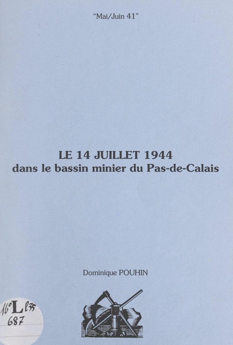 Le 14 juillet 1944 dans le bassin minier du Pas-de-Calais - Dominique Pouhin