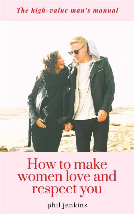 how to make women love and respect you - cover