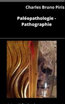 Paléopathologie - Pathographie