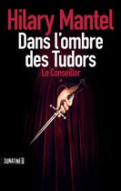 Le Conseiller - tome 1 Dans l'ombre des Tudors