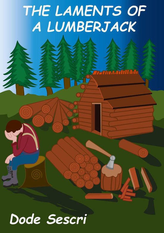 Words To Elate - The Laments of a Lumberjack