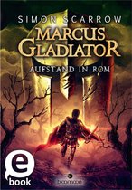Marcus Gladiator 3 - Marcus Gladiator - Aufstand in Rom (Marcus Gladiator 3)