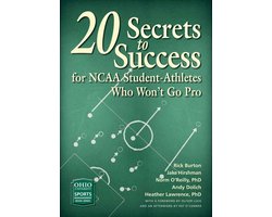 Ohio University Sport Management Series - 20 Secrets to Success for NCAA Student-Athletes Who Won’t Go Pro