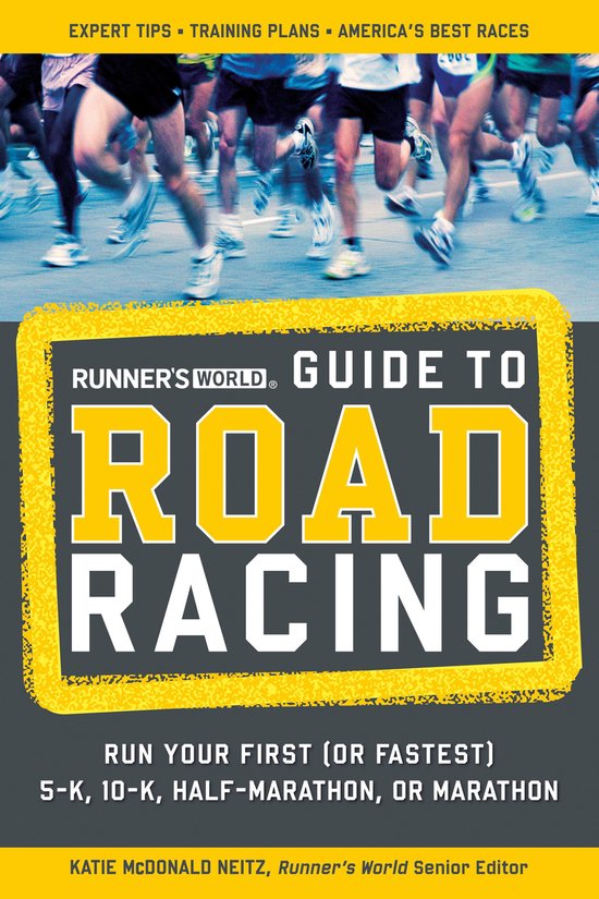 Runner's World Runner's World Guide to Road Racing (ebook), Katie