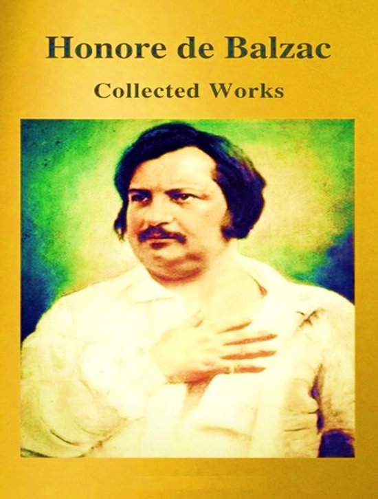 Couverture dorée avec un portrait peint d'Honoré de Balzac, un homme aux cheveux sombres, moustache et une blouse blanche avec la main sur la poitrine.