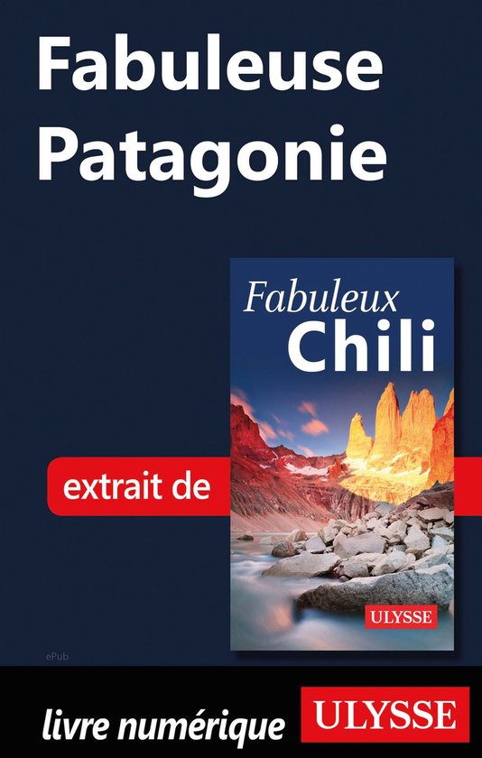 Fabuleuse Patagonie (Chili) - cover