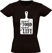 Good food, good life Dames t-shirt | genieten | eten | goed leven | happy | grappig | cadeau | Zwart