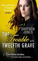 Charley Davidson 12 - The Trouble With Twelfth Grave
