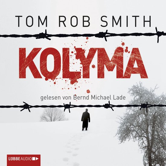 Boekomslag van Kolyma door Tom Rob Smith met rode bloedspatten en prikkeldraad.