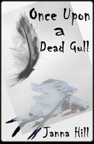 Short Stories & Such 4 - Once upon a Dead Gull