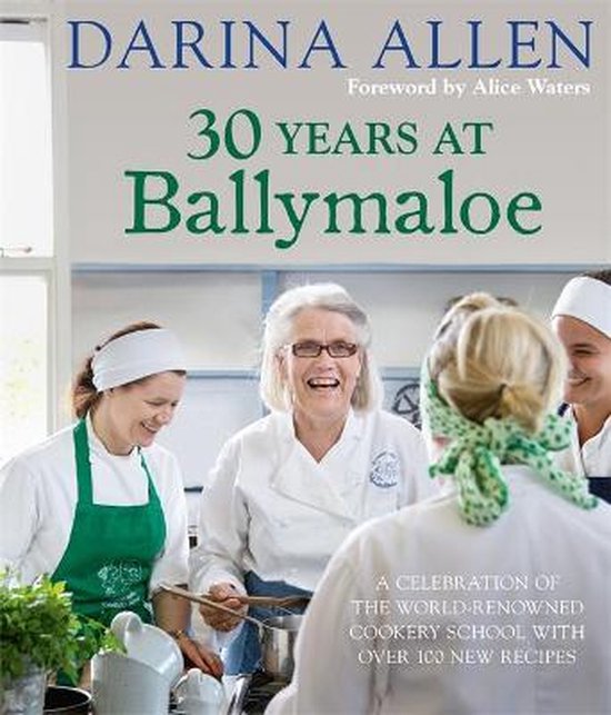 30 Years at Ballymaloe: A celebration of the world-renowned  ... - cover