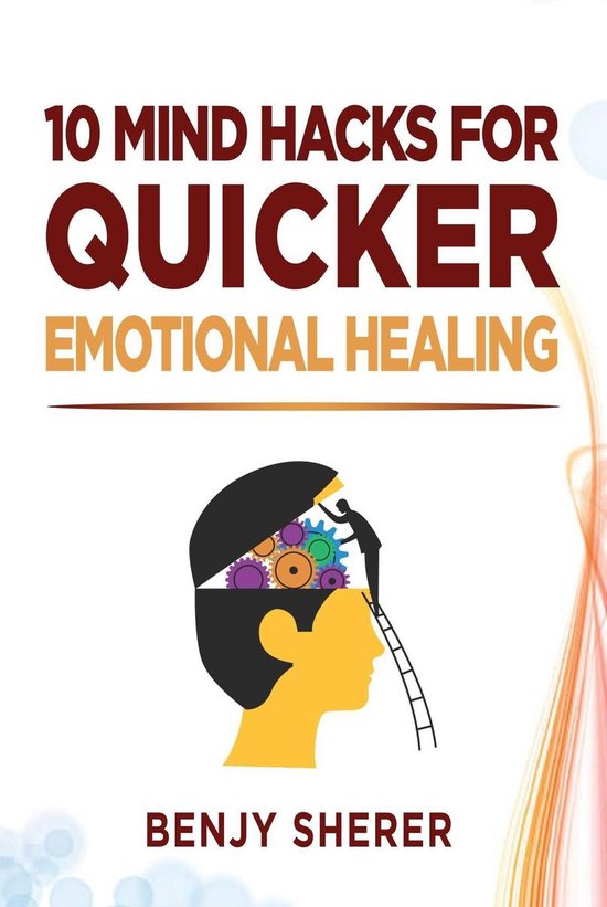 10 Mind Hacks for Quicker Emotional Healing - cover