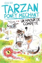 Tarzan, poney méchant - Un amour de compète - Lecture roman jeunesse humour cheval - Dès 8 ans