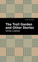 Mint Editions (Short Story Collections and Anthologies) - The Troll Garden And Other Stories