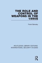 Routledge Library Editions: International Security Studies - The Role and Control of Weapons in the 1990s