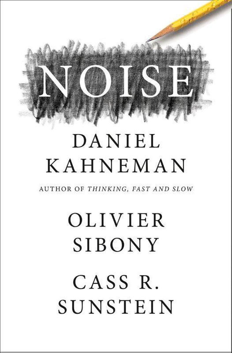 Noise - Daniel Kahneman