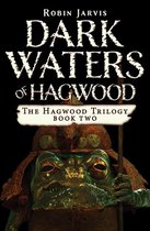 The Hagwood Trilogy - Dark Waters of Hagwood