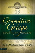 Biblioteca Teologica Vida - Gramática griega: Sintaxis del Nuevo Testamento - Segunda edición con apéndice