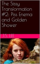The Sissy Transformation #2: Enema and Golden Shower