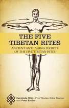 The Five Tibetan Rites: Anti-Aging Secrets of the Five Tibetan Rites.