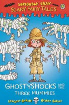 Seriously Silly: Scary Fairy Tales 5 - Ghostyshocks and the Three Mummies