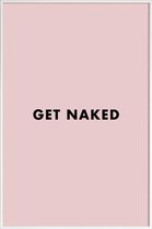 JUNIQE - Poster in kunststof lijst Get Naked -60x90 /Roze