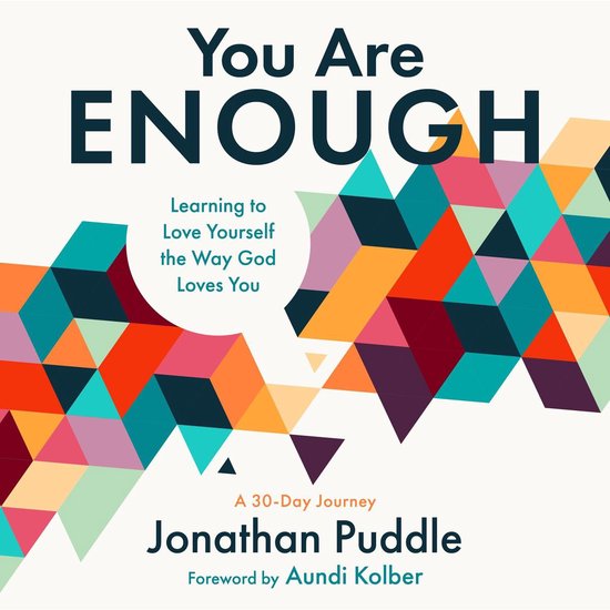 You Are Enough: Learning to Love Yourself the Way God Loves  ... - cover