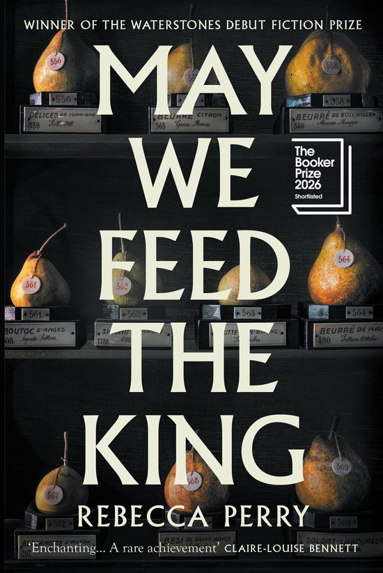 Boekomslag: 'May We Feed the King' met peren op genummerde standaarden en een vermelding voor de Booker Prize 2026.