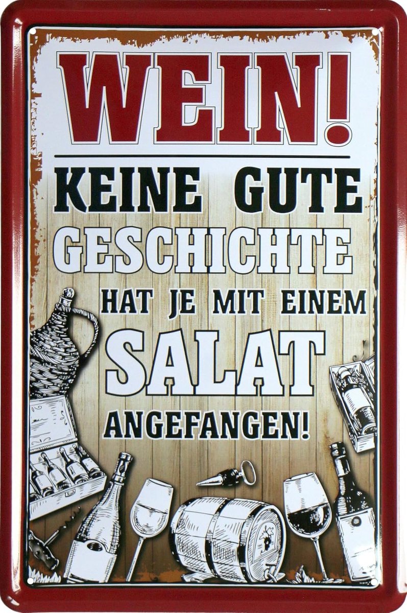 Metalen bord - Wein! keine gute Geschiedenis begn met salade - grappige spreuk als cadeau-idee voor decoratie, 20 x 30 cm, van metaal in vintage design 1556